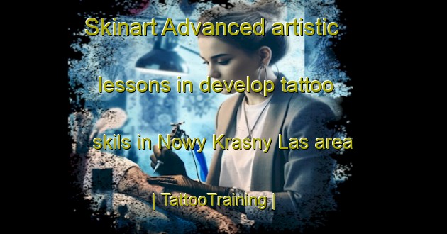 Skinart Advanced artistic lessons in develop tattoo skils in Nowy Krasny Las area | TattooTraining | TattooClasses | SkinartTraining-Poland